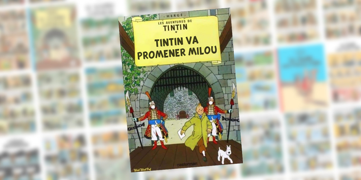 Tintin, parodies et humour noir : Rouen Lubrizol, Wuhan, le Confinement…